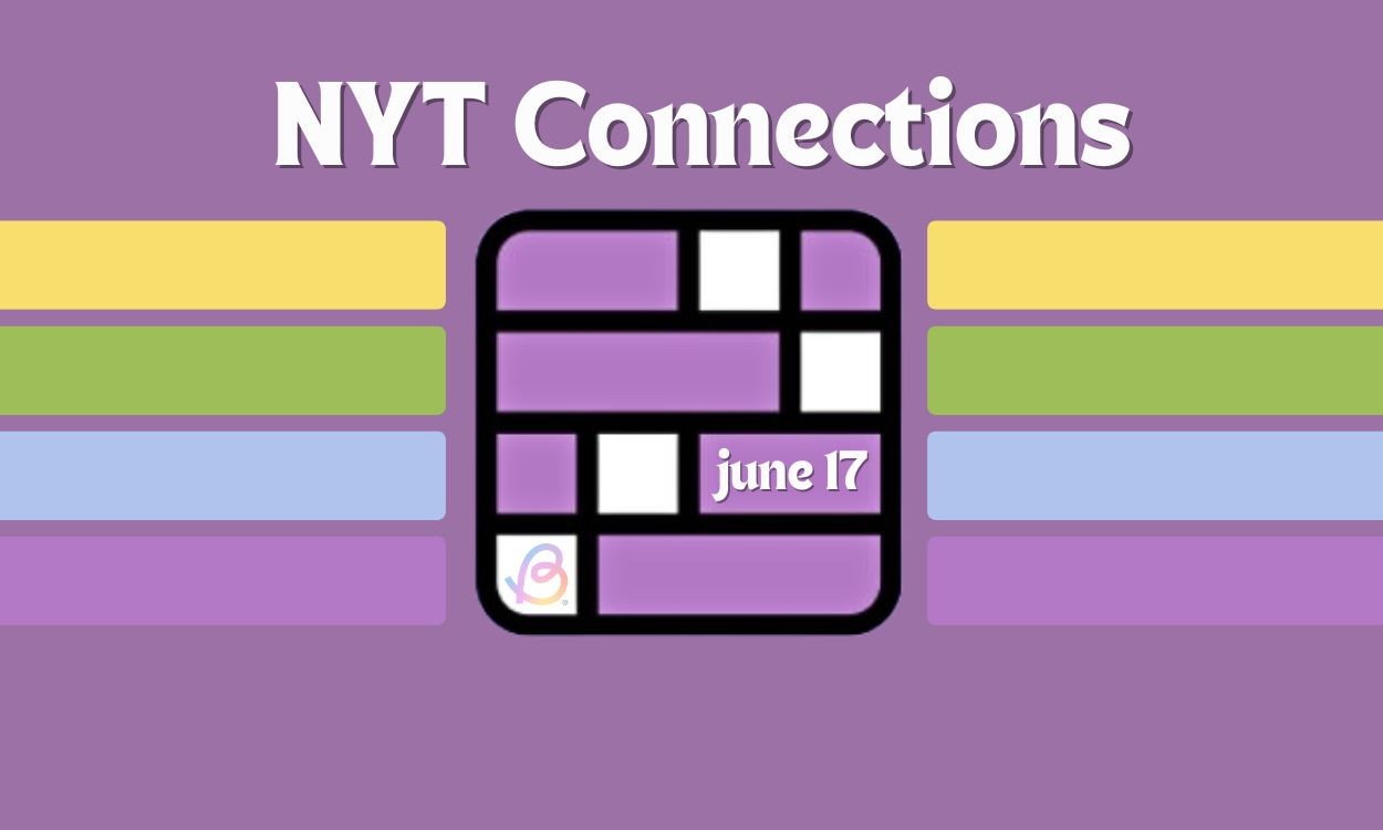 NYT Connections Hôm Nay: Gợi Ý và Đáp Án Ngày 17 Tháng 6, 2024